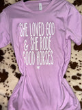 She Loved God & She Rode Good Horses Tee