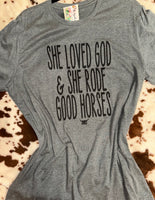 She Loved God & She Rode Good Horses Tee