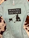 Making History Breakaway Tee